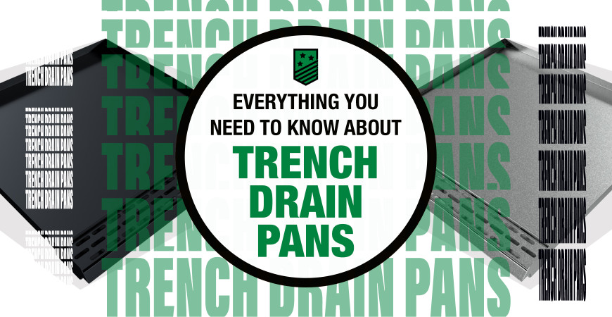 Everything You Need to Know About Trench Drain Pans 